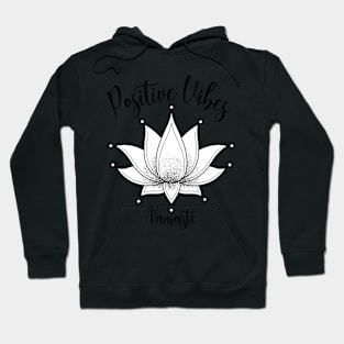 Positive Mind, Namaste and Lotus Flower Hoodie